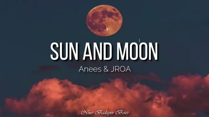 Anees ft. Jroa - Sun and Moon Remix (LyricsMusic) | baby baby you're my ðŸŒž & ðŸŒ™