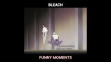 Pesche's mucus | Bleach Funny Moments