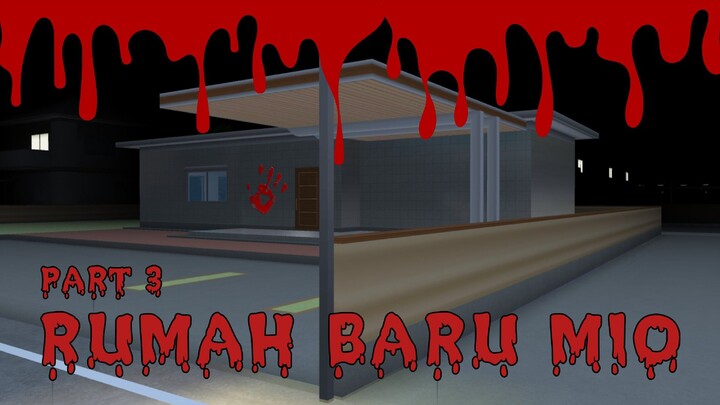 RUMAH BARU MIO - PART 3 [END] || HORROR MOVIE SAKURA SCHOOL SIMULATOR