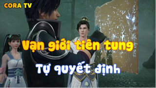 Vạn giới tiên tung_Tự quyết định