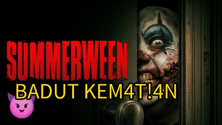 Summerween (2026) Badut kemati4n 🔥🔥