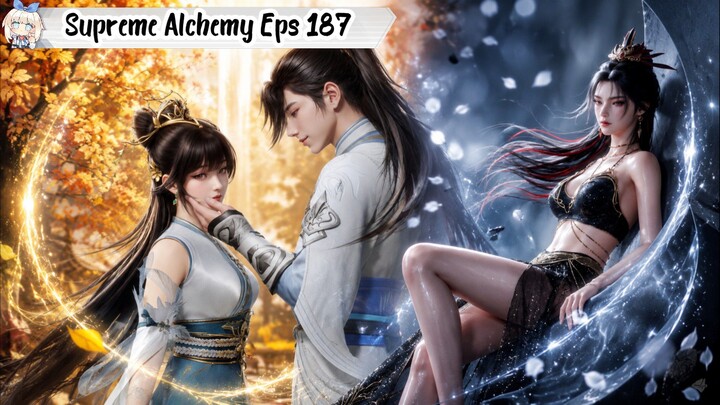 Supreme Alchemy Episode 187