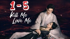 KiII Me ❤️ Me Episode 1 - 5