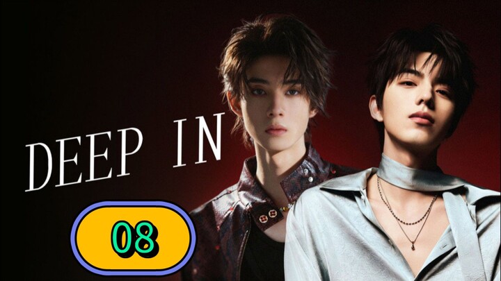 Deep In the Series | Episode 8 ~ Eng sub