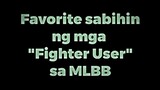 Top 7 Favorite Lines of Fighter User in MLBB.