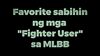 Top 7 Favorite Lines of Fighter User in MLBB.