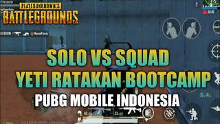 YETI RATAKAN BOOTCAMP!! 🔥🔥🔥 | PUBG MOBILE INDONESIA