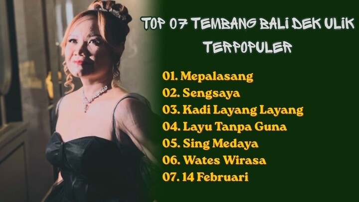 Playlist Video's : Top 07 Tembang Bali Dek Ulik Terpopuler