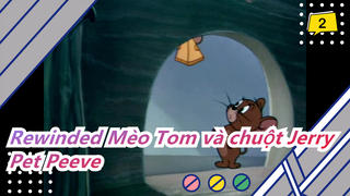 Mèo Tom và chuột Jerry |Chuyện gì xảy ra khi tua ngược lại? Pet Peeve(1954)_B2