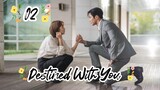 Destined With You(2023) Ep2 English Sub