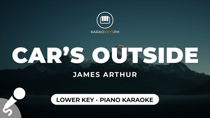 Car's Outside - James Arthur (Lower Key - Piano Karaoke)