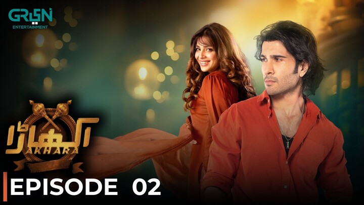 Akhara | Episode 02 | Feroze Khan - Sonya Hussain | Pakistani Drama | Green TV