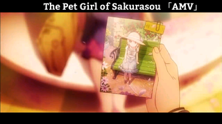 The Pet Girl of Sakurasou 「AMV」Hay nhất