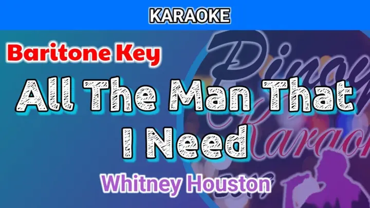 All The Man That I Need by Whitney Houston (Karaoke : Baritone Key)