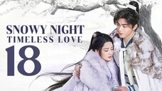 🇨🇳EP18 | SNTL: Snowy Eve Classic Romance [EngSub]