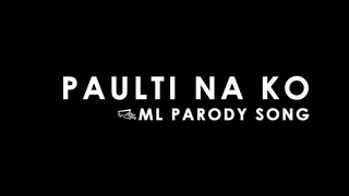 PA ULTI NA KO - Mobile Legends Parody Song of Pauwi Na Ko