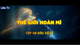 Thế giới hoàn mĩ _ Tập 48-Đâu có dễ