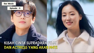 ALUR CERITA DRAKOR "OUR MOVIE EPISODE - 9"