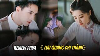 Review phim《Lưu Quang Chi Thành 》Cảnh Điềm , Hứa Ngụy Châu
