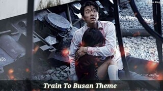 #TrainToBusan | Train To Busan Theme |