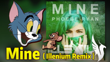 【Music elektronik Tom and Jerry】Mine (Illenium Remix)