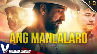 ANG MANLALARO - TAGALOG DUBBED ACTION MOVIE - EXCLUSIVE TAGALOVE MOVIE