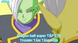 Dragon ball super TẬP 179-THANH TẢN TÂM HỒN