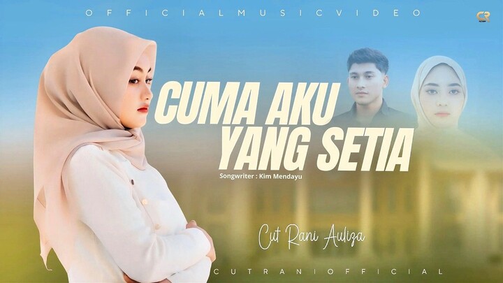 Cut Rani Auliza - Cuma Aku Yang Setia (Official Music Video)