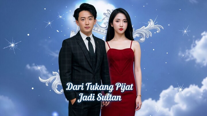Dari Tukang Pijat Jadi Sultan Full Bahasa Indonesia (MELO)