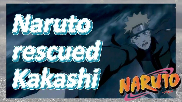[NARUTO]  Clips | Naruto rescued Kakashi