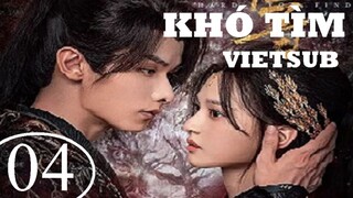 Khó Tìm - Tập 04 | Vietsub - Triệu Dịch Khâm, Thẩm Vũ Khiết
