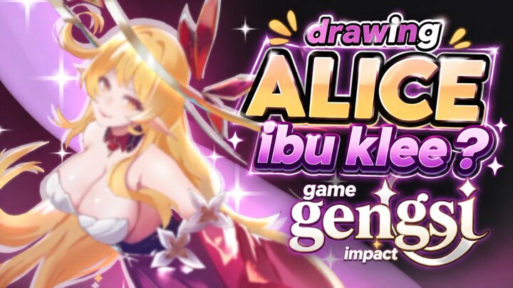 drawing ||ALICE|| ibunya klee ? double pembom 😭✨