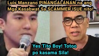 Trending!LUIS Manzano UMAMIN na sa SCAMMER ISUE nito Mga KASAB-WAT PINANGALANAN na!