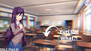 Yuri Did WHAT To My Pen?!?! (Doki Doki Literature Club DDLC Part 8)