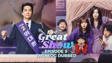 The Great Show Episode 5 Tagalog Dubbed