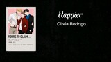 Happier ft.Yours to Claim. Sang by Olivia Rodrigo