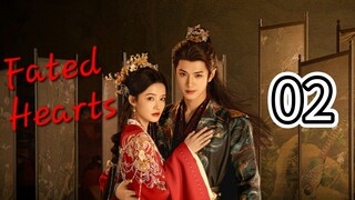 Fated Hearts (Eng sub), ep.2
