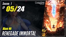 【Xian Ni】 Season 1 Ep. 05 - Renegade Immortal | 1080P