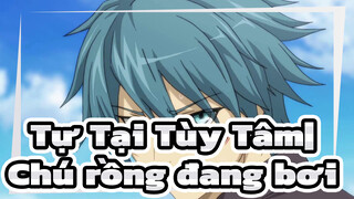 Tự Tại Tùy Tâm|【Cổ vũ kiểu Moe/MAD】Bài hát nhân vật chính——Chú rồng đang bơi