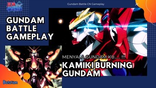 Menyala Gundam Ku... !!!?? Kamiki Burning Gundam Gameplay | Gundam Battle CN