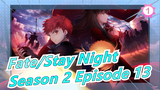 [Fate/Stay Night] [720P/English] UBW (Season 2 Episode 13)_A1