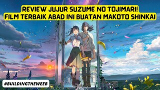 SUZUME NO TOJIMARI REVIEW (NO SPOILER)