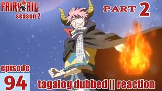 Fairy Tail S2 Episode 94 Part 2 Tagalog Dub | reaction