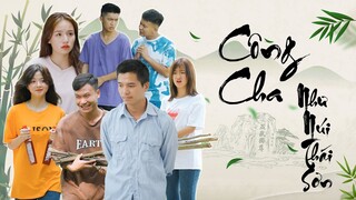 CÔNG CHA NHƯ NÚI THÁI SƠN | Hai Anh Em Phần 248 | Phim Ngắn Học Đường Hài Hước Hay Nhất Gãy TV