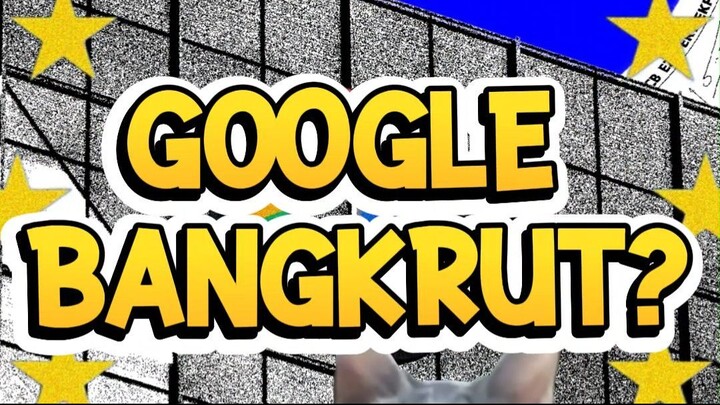 GOOGLE BANGKRUT???