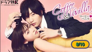 Coffee & vanilla หนุ่มกาแฟ กับ สาววานิลา พากย์ไทย 8/10