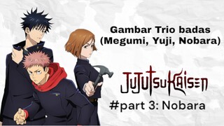 Gambar trio badas Jujutsu kaisen (part 3 Nobara kugisaki)