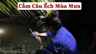 Cắm Câu Ếch Mùa Mưa Trúng Mánh Nấu Được Nồi Cháo Thơm Ngon | NĐMT#160