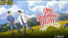 🇹🇭[BL]MY SWEETHEART JOM EP 02(engsub)2025