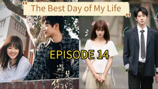 The Best Day of My Life ep 14 (sub indo)